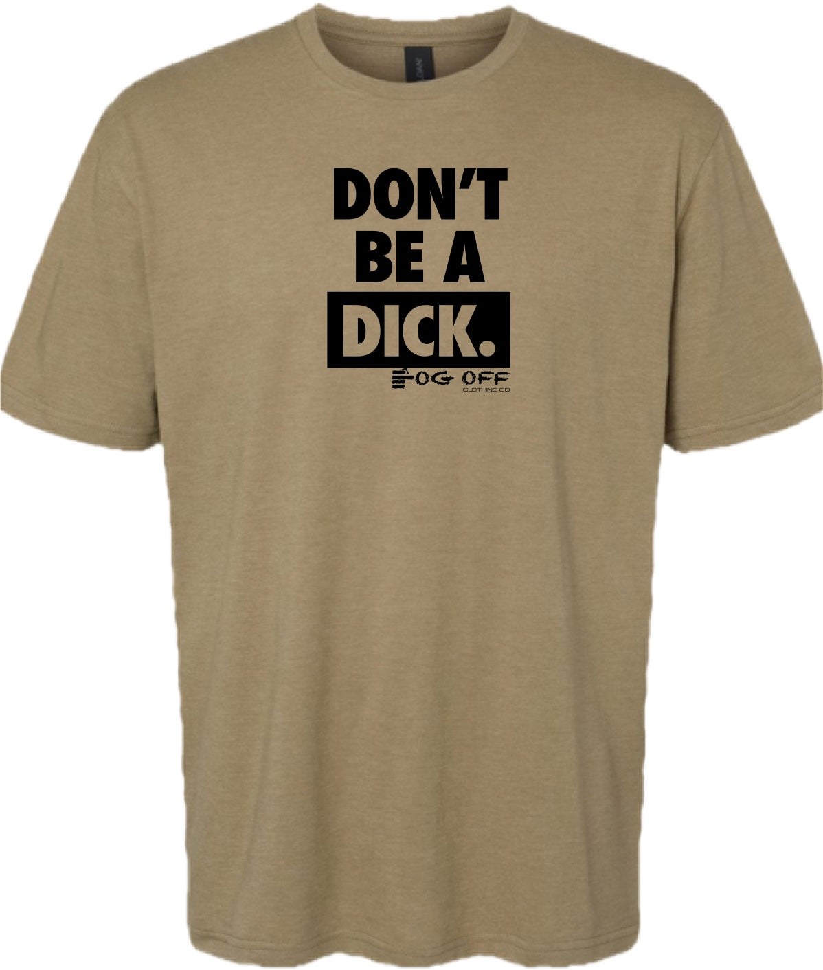 Mens Don't Be A Dick Short Sleeve CVC Tee