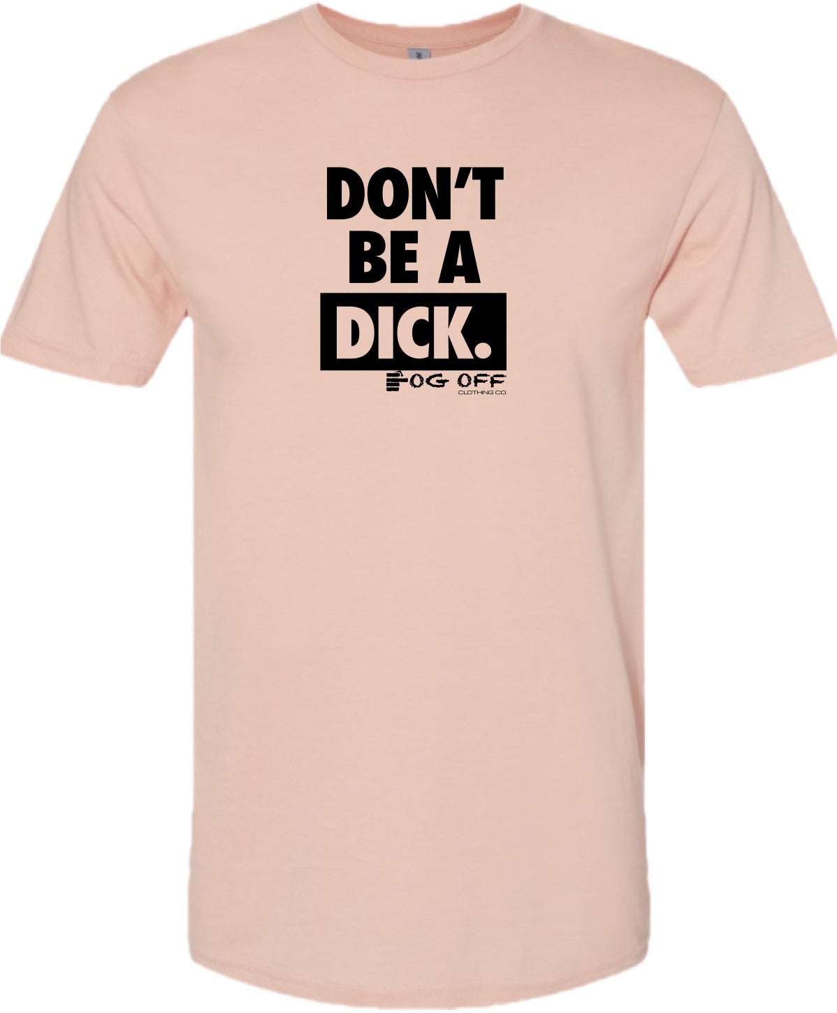 Mens Don't Be A Dick Short Sleeve CVC Tee