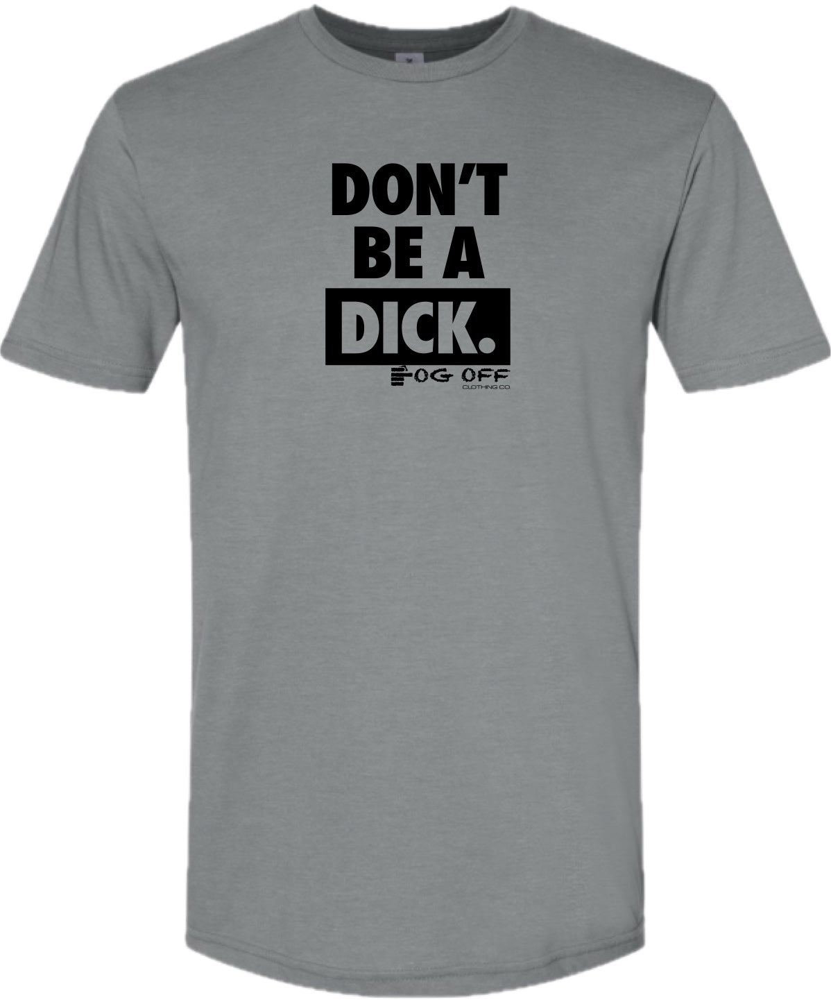 Mens Don't Be A Dick Short Sleeve CVC Tee