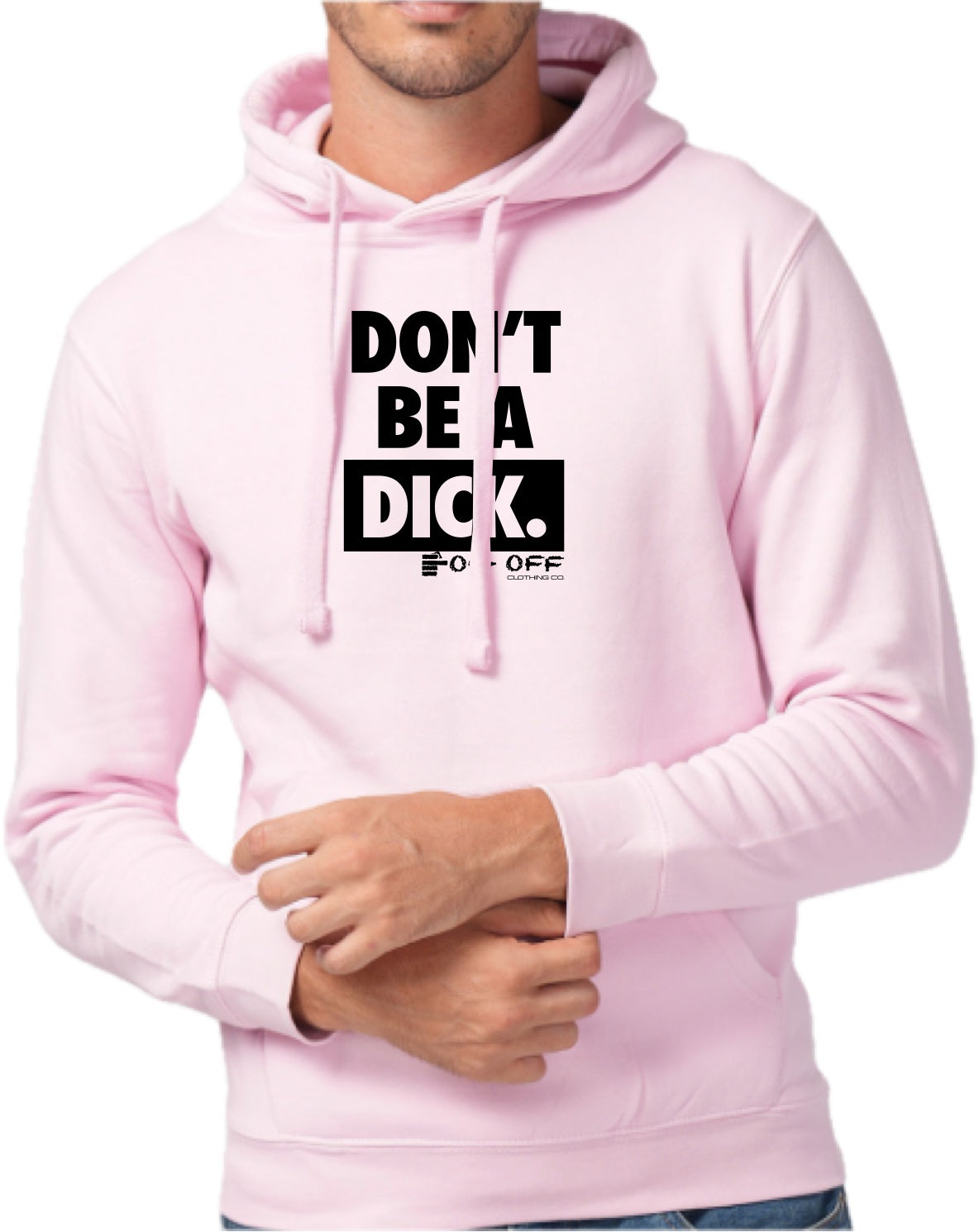 Don't Be A Dick Hoodie 2025