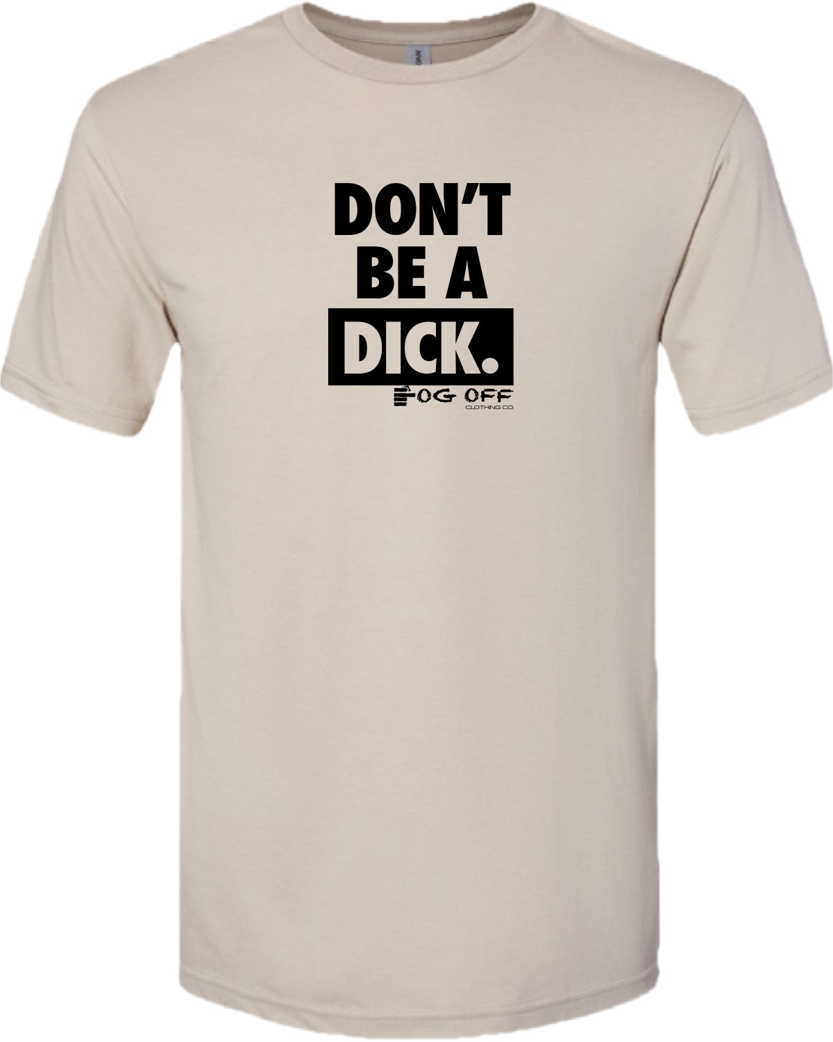 Mens Don't Be A Dick Short Sleeve CVC Tee